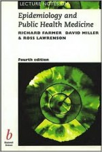 Lecture Notes on Epidemiology and Public Health Medicine - Richard D.T. Farmer, David L. Miller, Ross Lawrenson