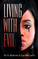 Living with Evil - W.N. Shahraki, Don MacLaren