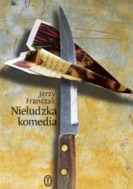 Nieludzka komedia - Jerzy Franczak