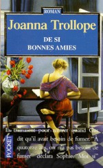 De si bonnes amies - Joanna Trollope, Dominique Peters