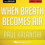 When Breath Becomes Air by Paul Kalanithi - Leopard Books, Heidi Allred, Leopard Books LLC