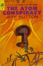 The Atom Conspiracy - Jeff Sutton