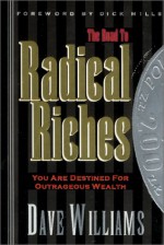 The road to radical riches: you are destined for outrageous wealth - Dave Williams