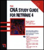 The CNA Study Guide for NetWare 4 - Michael Moncur, James Chellis