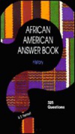 History: 325 Questions Drawn from the Expertise of Harvard's Du Bois Institue (African American Answer Book) - Richard Scott Rennert