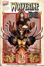 Wolverine: Manifest Destiny #3 (of 4) (Wolverine: Manifest Destiny Vol. 1) - Jason Aaron, Stephen Segovia, Paco Luque, Noah Salonga, John Rauch, David Wilkins III