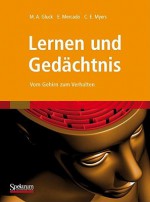 Lernen Und Gedachtnis: Vom Gehirn Zum Verhalten - Mark A. Gluck, Eduardo Mercado, Catherine E. Myers, Katja van den Brink