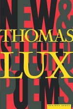 New and Selected Poems, 1975-1995 - Thomas Lux