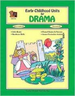 Early Childhood Units for Drama - LYNN DIDOMINICIS, JULIA JASMINE, GRACE JASMINE