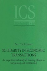 Solidarity in Economic Transactions: An Experimental Study of Framing in Bargaining and Contracting - Paul E M Lightart