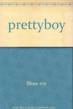 PRETTYBOY - ROY SHAW