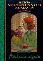 Akademia Antypatii (Serie Niefortunnych Zdarzeń, #5) - Jolanta Kozak, Lemony Snicket