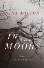 In the Moors - Nina Milton