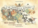 The Dangerous Alphabet - Gris Grimly, Neil Gaiman