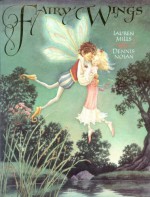 Fairy Wings - Lauren Mills, Dennis Nolan