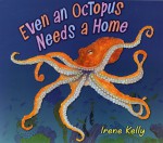 Even an Octopus Needs a Home - Irene Kelly