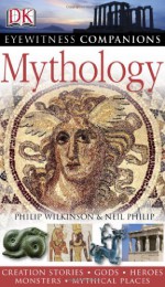 Mythology - Philip Wilkinson, Neil Philip