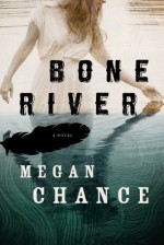 Bone River - Megan Chance