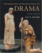 The Bedford Introduction to Drama - Lee A. Jacobus