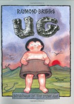 Ug: Boy Genius of the Stone Age - Raymond Briggs