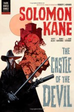 Solomon Kane: The Castle of the Devil (Dark Horse's Solomon Kane, #1) - Scott Allie, Mike Mignola, Dave Stewart, Mario Guevara
