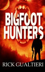 Bigfoot Hunters - Rick Gualtieri, Thea Isis Gregory