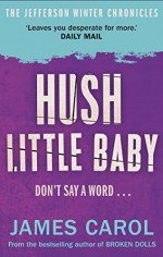 Hush Little Baby: (Jefferson Winter novella 2) (A Jefferson Winter Novella) - James Carol