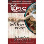 God's EPIC Adventure - the story before the story - Winn Griffin, Leonard Sweet, Brian D. McLaren