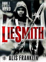 Liesmith: Book 1 of The Wyrd - Alis Franklin