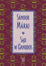 Sąd w Canudos - Sándor Márai, Irena Makarewicz