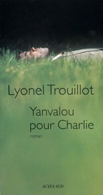 Yanvalou pour Charlie - Lyonel Trouillot