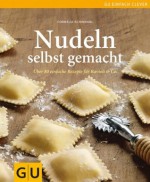 Nudeln selbst gemacht: Über 80 einfache Rezepte für Ravioli & Co. (GU einfach clever Relaunch 2007) (German Edition) - Cornelia Schinharl