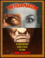 The Fearmakers: The Screen's Directorial Masters of Suspense and Terror - John McCarty