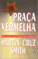 Praça Vermelha - Martin Cruz Smith, Pinheiro de Lemos