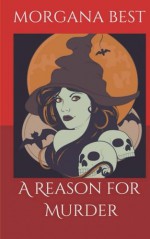 A Reason For Murder - Morgana Best