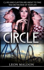 Romance Unlimited: Circle: CJ, Iris and Clayton Are About To Take You On The Ride Of Your Life - Leon Maldon, Romance