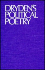 Dryden's Political Poetry: The Typology of King and Nation - Steven N. Zwicker