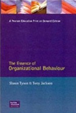 The Essence Of Organizational Behaviour - Shaun Tyson