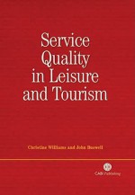 Service Quality in Leisure and Tourism - Christine Williams, John Buswell