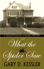 What the Spider Saw - Gary D. Kessler