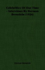 Celebrities of Our Time - Interviews by Herman Bernstein (1924) - Herman Bernstein