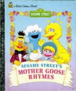 Sesame Street's Mother Goose Rhymes (Storybook Classics) - Constance Allen