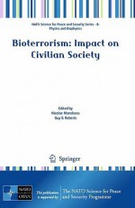 Bioterrorism: Impact on Civilian Society - Nicolae Manolescu, Guy B. Roberts