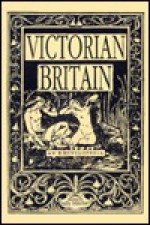 Victorian Britain, an Encyclopedia - Sally Mitchell, Victorian Britain