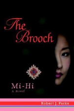 The Brooch: Mi-Hi - Robert Parks