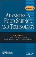 Advances in Food Science and Technology, Volume 1 - Sabu Thomas, Laura B. Iturriaga, Pablo Daniel Ribotta, Visakh P M