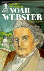 Noah Webster: Master of Words - David R. Collins