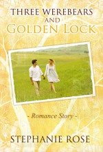 Romance: New Adult and College Romance: Three Werebears and Golden Lock( Contemporary Fiction SPECIAL FREE BOOK INCLUDED) (Billionaire Stepbrother Threesome Menage Women's Fiction) - Stephanie Rose