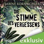 Die Stimme des Vergessens - Sabine Kornbichler, Vanida Karun, Audible GmbH