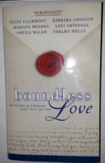 Boundless Love - Patsy Clairmont, Sheila Walsh, Thelma Wells, Marilyn Meberg, Barbara Johnson, Luci Swindoll